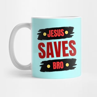 Jesus Saves Bro Mug